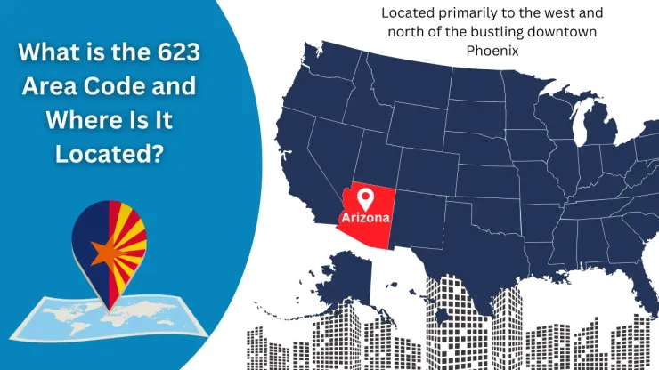 What is the 623 Area Code and Where Is It Located